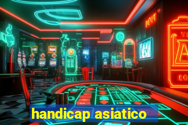 handicap asiatico - 1